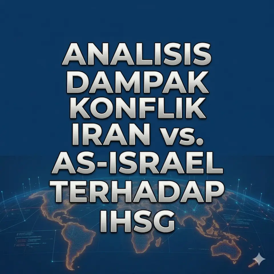 Badai Geopolitik Timur Tengah: Dampak Eskalasi Iran vs. AS-Israel terhadap IHSG